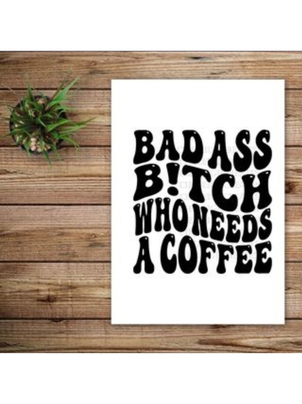 *2 for $20* Bad Ass B!tch Who Needs Coffee Vinyl  Decal Sticker